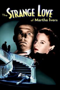 دانلود فیلم The Strange Love of Martha Ivers 1946415486-1758640381