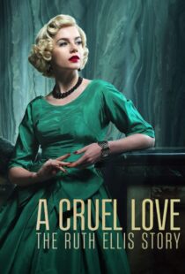 دانلود سریال A Cruel Love: The Ruth Ellis Story425461-295160316