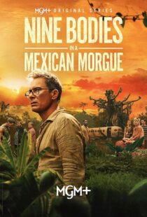 دانلود سریال Nine Bodies in A Mexican Morgue425902-1008414604